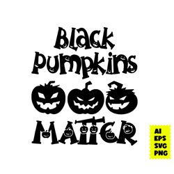 Black Pumpkin Matter Svg, Black Pumpkin Svg, Pumpkin Svg, Halloween Svg, Ai Digital File