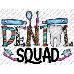 Dental Squad Png, Dental Life PNG File, Dental Png, Nurse Png, Dental Clipart, Tooth,Dental Sublimation,Sublimation Desi