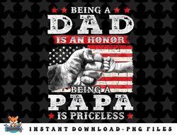 Mens Being Dad is an Honor Being Papa is Priceless USA Flag png, sublimation, digital download