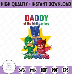 Family PJ Masks png, Daddy of the Birthday Boy PNG pj mask   pj masks birthday PJ Masks iron on transfer   digital file