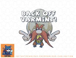 Looney Tunes Yosemite Sam Back Off Varmint png, sublimation, digital download