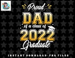 Proud Be A Father In The Classroom 2022 Graduation Ceremony png, sublimation, digital download