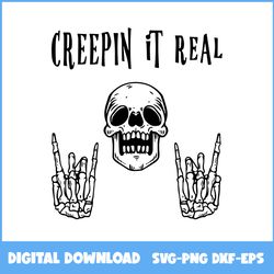 Creepin It Real Halloween Svg, Creepin It Real Svg, Skeletone Svg, Skull Svg, Halloween Svg, Ai Digital File