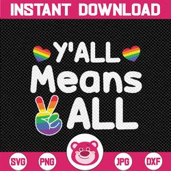 Gay Pride Y'all Rainbow Flag Lgbtq Svg, Y'all Means All  Svg, LGBT Svg, Digital Download