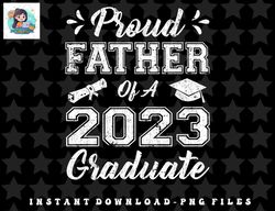 Proud Father Of A Class Of 2023 Graduate Graduation png, sublimation, digital download