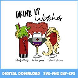 Drink Up Witches Sanderson Sisters Hocus Pocus Svg, Drink Up Witches Svg,Hocus Pocus Svg, Halloween Svg, Ai Digital File