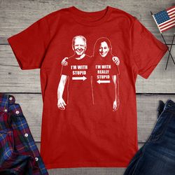 Biden Stupid Political T-shirt, I'm With Stupid Tee, Really Stupid, Politics Shirt, Republican, Arrows, Pointing, Buddie