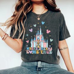 Disney Where Dreams Come True Shirt, Magic Kingdom Castle Shirt, Disney Shirt