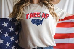 Free AF Shirt, Happy 4th of July, Funny 4th of Ju