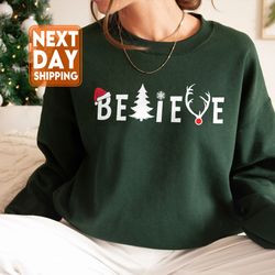 Believe Sweatshirt Merry Christmas Sweatshirt, Happy Holidays Shirt, Funny Xmas Gift