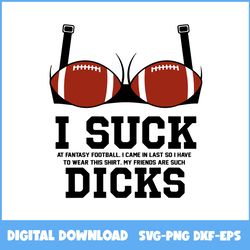 I Suck Football Boobs Svg, Football Svg, Sexy Girl Svg, Sexy Svg, Ai Digital File