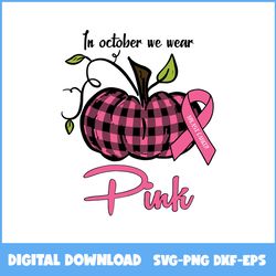 In October We Wear Pink Pumpkin Breast Cancer Halloween Svg, Pumpkin Svg, Halloween Svg, Ai Digital File