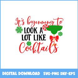 It's Beginning To Look A Lot Like Cocktails Svg, Christmas Svg, Christmas Day Svg, Ai Digital File