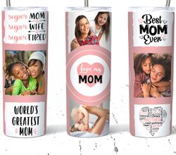 Love You Mom Photo Collage Tumbler, Love You Mom Photo Collage Tumbler Skinny Tumbler