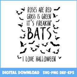 It's Freakin Bats I Love Halloween Svg, Bat Svg, Halloween Svg, Ai Digital File