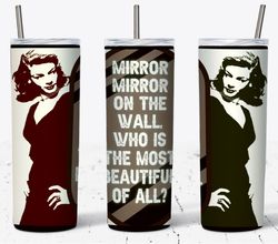 Mirror Mirror On The Wall Tumbler, Mirror Mirror On The Wall Skinny Tumbler