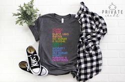 Science is Real Shirt,Black Lives Matter Tee,No Human is Illegal,Love is Love,Women's Rights are Human Rights,Kindness i