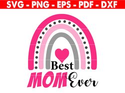 Best Mom Ever Svg, Best Mom Ever Png, Best Mom Ever Bundle, Best Mother's Day Svg, Mom Quotes Svg, Gift For Mom