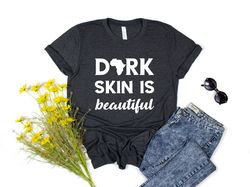 Dark Skin Is Beautiful Shirt,Black Girl Magic Shirt,Black Woman Shirt,Black Girl Gift,Black Mother,Black Queen Nutrition