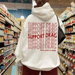 Support Drag Shirt, Drag is Not a Crime Shirt, Support Drag In Tennessee, Pride Hoodi