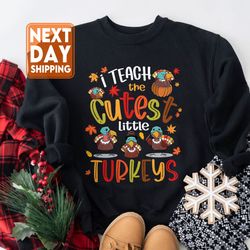 Teacher Of Little Turkeys Thanksgiving Sweatshirt, Thanksgiving Teacher Tshirt, Funny