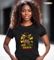 Juneteenth Shirt, Black Woman Shirt, Messy Bun, Juneteenth 1865, Black History, Afro Women Shirt, Juneteenth T shirt, Gi