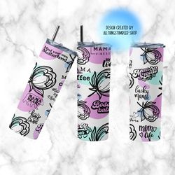 Mother's Day Tumbler, Mother's Day family Straight Tapered Skinny Tumbler, Mother's Day Sublimation wrap Skinny Tumbler