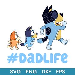 Dad Life Bluey Svg, Bluey Bandit Dad Svg, Bluey Svg, Png Dxf Eps, Instant Download