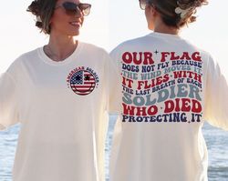 Our Flag t-shirt, America t-shirt, 4th of July t-shirt, Independence Day t-shirt, USA t-shirt