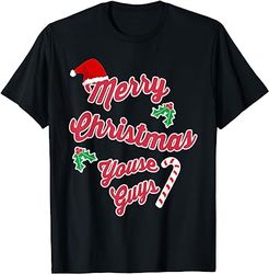 Merry Christmas Youse Guys Tshirt for East Coast Folks