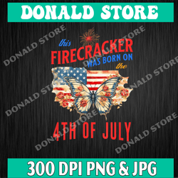 This Firecracker Was Born On The Fourth Of July Birthday Png, PNG High Quality, PNG, Digital Download