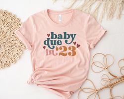 baby due in 23 shirt, baby announcement, pregnancy announcement shirt, baby reveal p