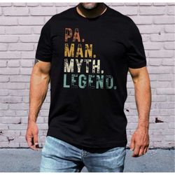 Pa Man Myth Legend Shirt, Father's Day Shirt Gift, Legend Dad Shirt, Gift for Dad, Papa Gift Shirt