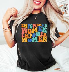 Empowered Women Empower Women,  Girl Power Shirt,  Happy Mothers Day Shirt,  Gift For M