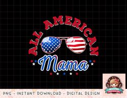Womens All American Mama 4th Of July Family Outfits Sunglasses USA png, instant download, digital print