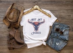 Not My Rodeo, Western Bull Head Shirt, Rodeo Shirt, Rodeo Sweatshirt, Family Rodeo Event,
