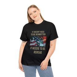 It Doesn't Need To Be Rewritten It Need To Be Reread Shirt, American Flag 1776 Shirt, Patriotic Shirt, We The People