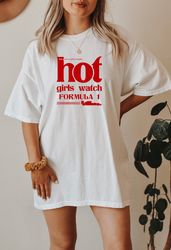 Hot Girls Watch Formula 1| f1 race wife shirt, sweatshirt, hoodie, youth, toddler, and baby suits