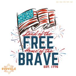 4th Of July Land Of The Free Home Of The Brave Est 1776 SVG File