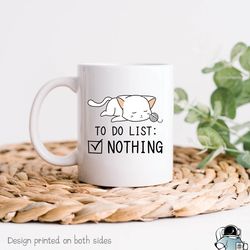 Cat Mug, Lazy Mug, Cat Owner Mug, To Do List Nothi