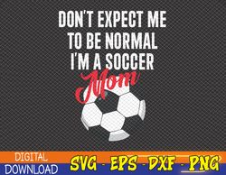 Womens Soccer Mom Funny Svg, Eps, Png, Dxf, Digital Download