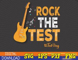 Cute Rock The Test Testing Day Motivational Teacher Student Svg, Eps, Png, Dxf, Digital Download