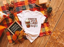 Pumpkin Spice&Jesus Christ Thankful Shirt, Happy T