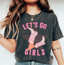 Lets Go Girls Shirt , Lets Go Girls Bachelorette P