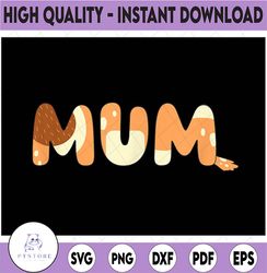 Bluey Mum Mother's Day png, Mother's Day png, Gift For Mom png, Chili Women's png, Bluey Mom Ladies png, Bluey Mum png
