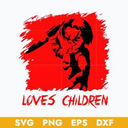 Chucky Loves Children Svg, Chucky Horoor Svg, Halloween Svg, Png Dxf Eps Digital File