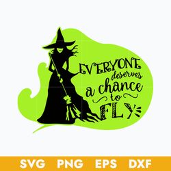 Everyone Deserves A Chance To Fly Witch Broom Svg, Halloween Svg, Png Dxf Eps Digital File