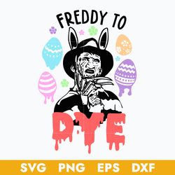 Freddy Krueger to Dye Svg, Horror Moive Svg, Halloween Svg, Png Dxf Eps Digital File