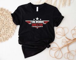 Fireworks Director If I Run You Better Run Too Shirt, 4th Of July T-shirt, Independence Day Tees, Patriotic Usa American
