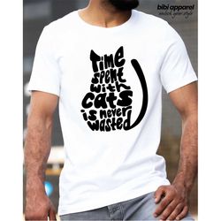 Spent Time with Cats Shirt, Cat Dad Tee, Cat Lover Gift, Cute Cat Tee, Kitten Tee, Animal Lover Shirts, T-shirt